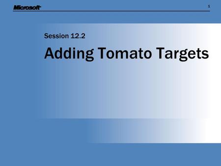 11 Adding Tomato Targets Session 12.2. Session Overview  We now have a game which lets a player bounce a piece of cheese on a bread bat  Now we have.