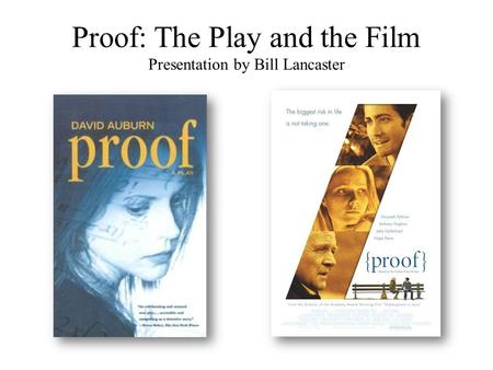 Proof: The Play and the Film Presentation by Bill Lancaster.