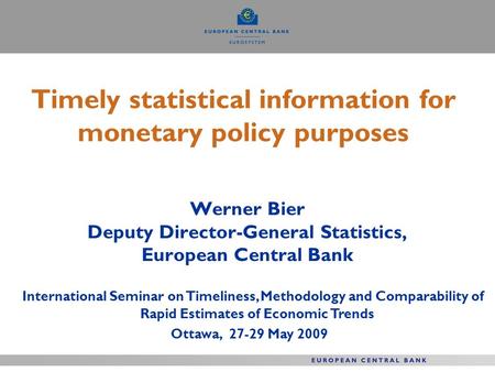 Timely statistical information for monetary policy purposes