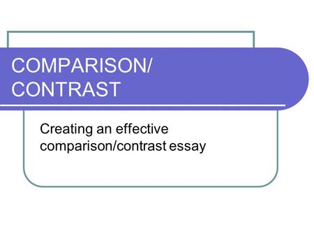 Creating an effective comparison/contrast essay