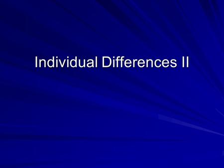 Individual Differences II. Application to Organizations Need for Achievement Need for Affiliation Need for Power.