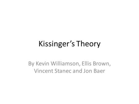 Kissinger’s Theory By Kevin Williamson, Ellis Brown, Vincent Stanec and Jon Baer.