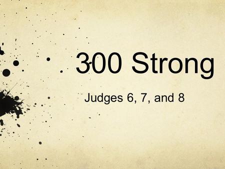 300 Strong Judges 6, 7, and 8.