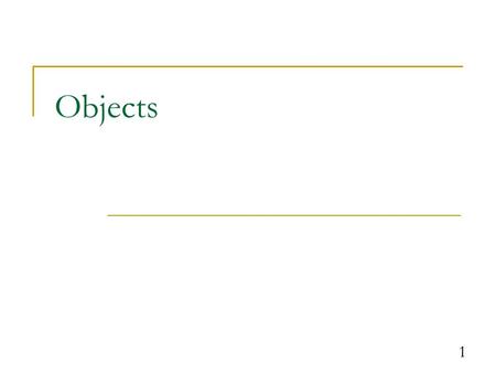Objects.