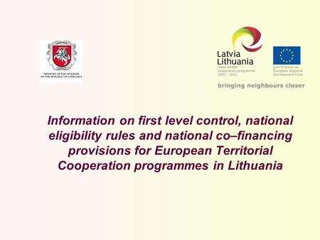 Information on first level control, national eligibility rules and national co–financing provisions for European Territorial Cooperation programmes in.