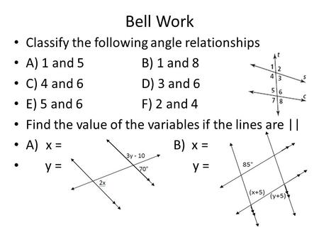 Bell Work Classify the following angle relationships