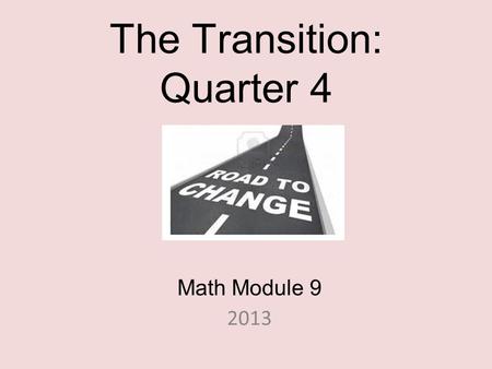 The Transition: Quarter 4 Math Module 9 2013. Represent 5/7 using your math tool.