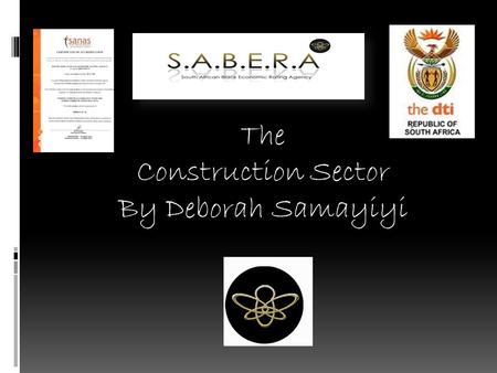 The Construction Sector By Deborah Samayiyi. The construction sector code is broken down into 2 sub elements namely  Contractors  Built environment.