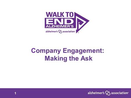 1 Company Engagement: Making the Ask. 2 Objectives Attendees will: Identify the company contact to discuss Walk opportunities with and build this as part.