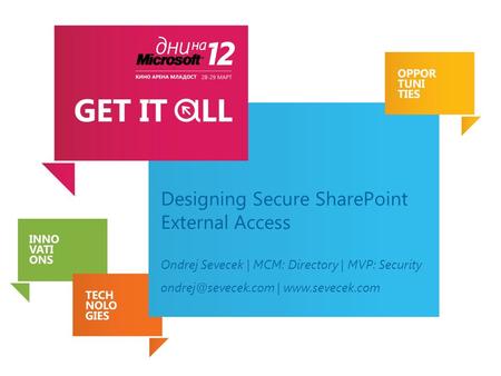 Designing Secure SharePoint External Access Ondrej Sevecek | MCM: Directory | MVP: Security |