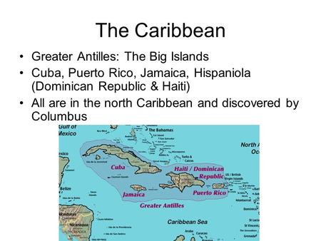 The Caribbean Greater Antilles: The Big Islands