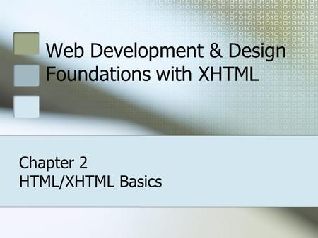 Web Development & Design Foundations with XHTML Chapter 2 HTML/XHTML Basics.