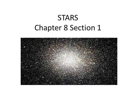 STARS Chapter 8 Section 1. What we will talk about today What color tells us about the temperature of a star How we can identify what a star is made of.