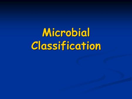 Microbial Classification. The Prokaryotes: Domains Bacteria and Archaea One circular chromosome, not in a membrane One circular chromosome, not in a membrane.