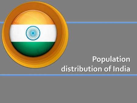 Population distribution of India. Index What is it? What is it? Where is it? Where is it? Regional Map Regional Map Statistics Statistics Population Distribution.