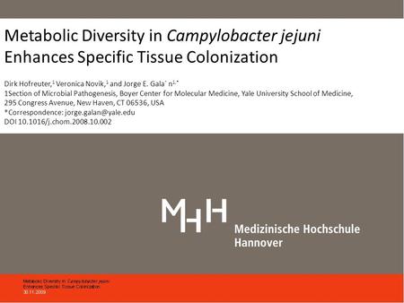 Metabolic Diversity in Campylobacter jejuni Enhances Specific Tissue Colonization Dirk Hofreuter, 1 Veronica Novik, 1 and Jorge E. Gala´ n 1,* 1Section.