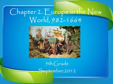 Chapter 2. Europe in the New World,