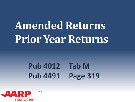 TAX-AIDE Amended Returns Prior Year Returns Pub 4012Tab M Pub 4491Page 319.
