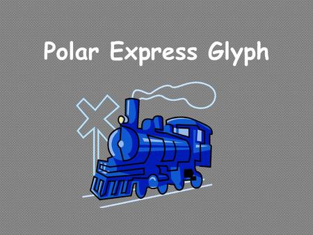 Polar Express Glyph.