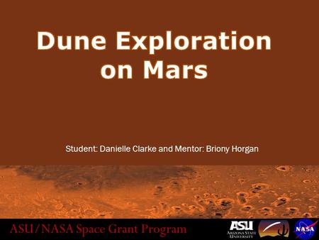 Student: Danielle Clarke and Mentor: Briony Horgan ASU/NASA Space Grant Program.