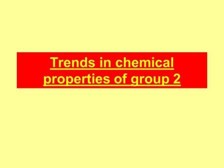 Trends in chemical properties of group 2. Reactivity Group 2 are less reactive than group 1. Na vigorously reacts with water. But Ca reacts very slowly.