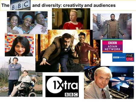 The BBC and and diversity: creativity and audiences.