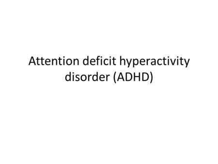Attention deficit hyperactivity disorder (ADHD). Characteristics of the child Threatening and abusive behavior towards the parents and especially the.