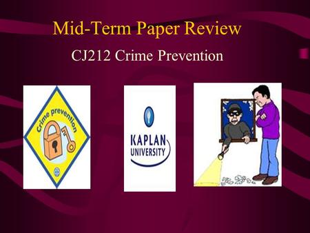 Mid-Term Paper Review CJ212 Crime Prevention. Jon Sperling  (alternative) 321-987-8165 Text me anytime if you.