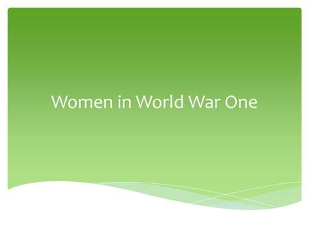 Women in World War One. Canadian women took on the roles of men in the manufacturing industry.  It is estimated that over 20 000 women were employed.