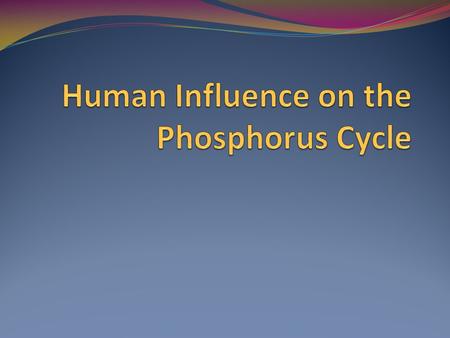 Characteristics of Phosphorus an essential nutrient for plants and animals in the form of ions PO 4 3- and HPO 4 2- part of DNA and RNA-molecules part.
