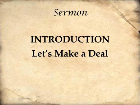 Sermon INTRODUCTION Let’s Make a Deal. Yahweh’s grace to Israel 10:10-16 WE are never more God-like in character than when we are moved with pity by the.