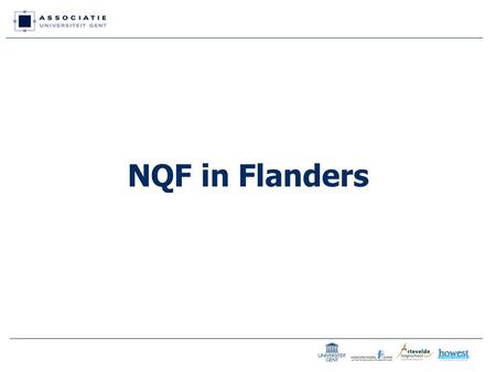 NQF in Flanders. 2 UGent today - Ghent’s mission education, research & service to society in a pluralistic environment - A comprehensive/fully-fledged.