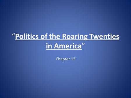 “Politics of the Roaring Twenties in America”