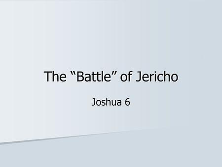The “Battle” of Jericho