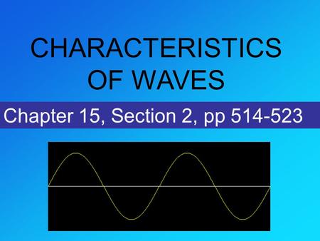 CHARACTERISTICS OF WAVES