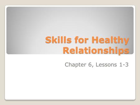 Skills for Healthy Relationships