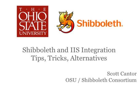 Shibboleth and IIS Integration Tips, Tricks, Alternatives