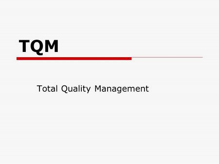 TQM Total Quality Management. How can Total Quality Management Help to Meet the Demands of the Healthcare Industry? Quality improvement can result in: