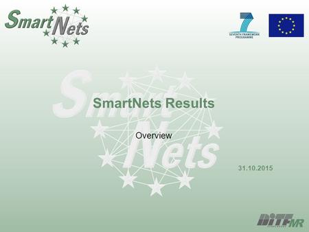 SmartNets Results Overview 31.10.2015. 2 SmartNets SmartNets Methods.