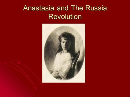 Anastasia and The Russia Revolution. Alexis is born! Son with Hemophilia.