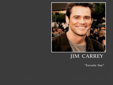 Jim  Carrey  “Favorite Star”.