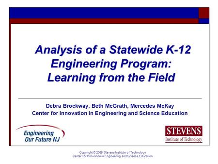 Debra Brockway, Beth McGrath, Mercedes McKay Center for Innovation in Engineering and Science Education Analysis of a Statewide K-12 Engineering Program: