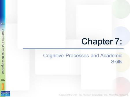 Chapter 7: Cognitive Processes and Academic Skills.