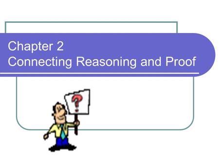Chapter 2 Connecting Reasoning and Proof