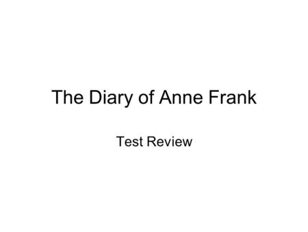 The Diary of Anne Frank Test Review.