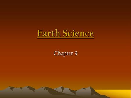 Earth Science Chapter 9.