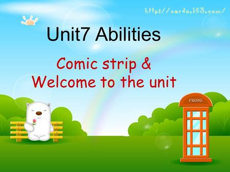 Unit7 Abilities Comic strip & Welcome to the unit.