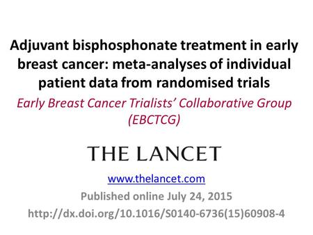 Early Breast Cancer Trialists’ Collaborative Group (EBCTCG)
