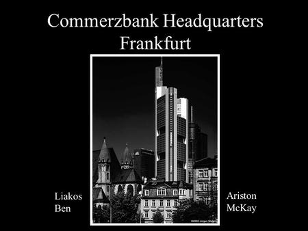 Commerzbank Headquarters Frankfurt Liakos Ben Ariston McKay.