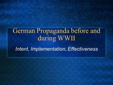 German Propaganda before and during WWII